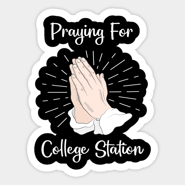 Praying For College Station Sticker by blakelan128